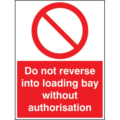 Do Not Reverse Into Loading Bay without Authorisation