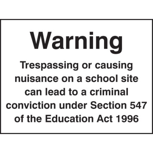 Warning - Trespassing Or Causing Nuisance On a School Site