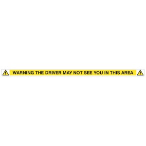 Warning - Driver May Not See You In This Area 