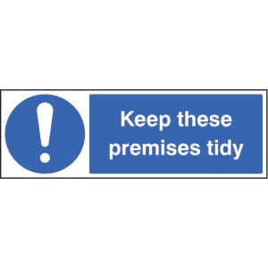 Keep these Premises Tidy