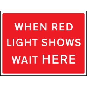 When Red Light Shows Wait Here - Class RA1 - Temporary