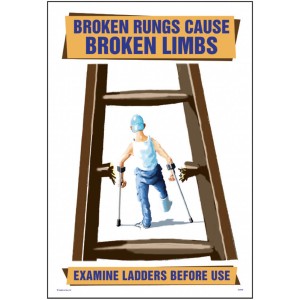 Broken Rungs Cause Broken Limbs - Poster