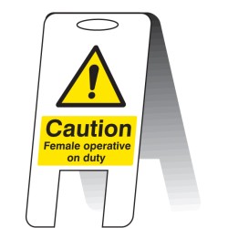 Caution - Female Operative On Duty - Lightweight Self Standing Sign