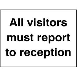 All Visitors Must Report to Reception