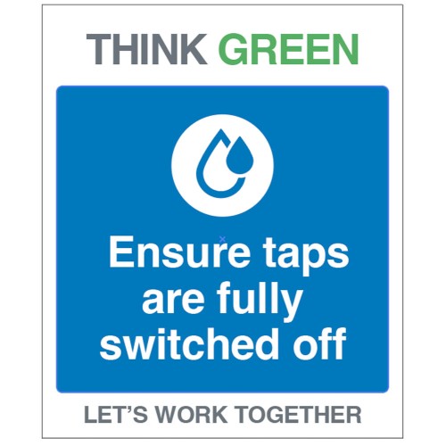 Think Green - Ensure Taps are Off