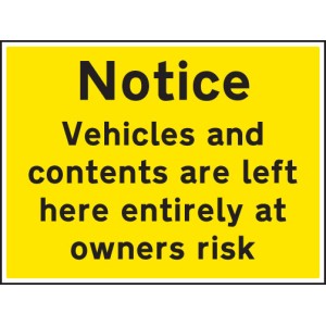 Notice - Vehicles and Contents Left At Owners Risk