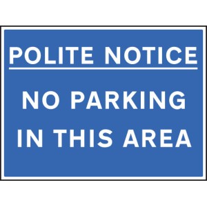 Polite Notice No Parking in this Area